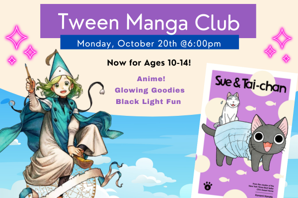 A manga witch waves her wand with pink sparkles at the end next to a black kitten. "Manga Club, Ages 10-14. Anime! Glowing Goodies Black Light Fun! Monday October 20th @ 6:00pm"