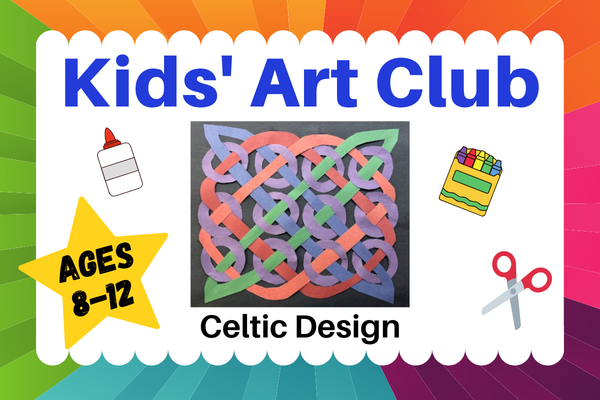 kids art club; ages 8-12; celtic design
