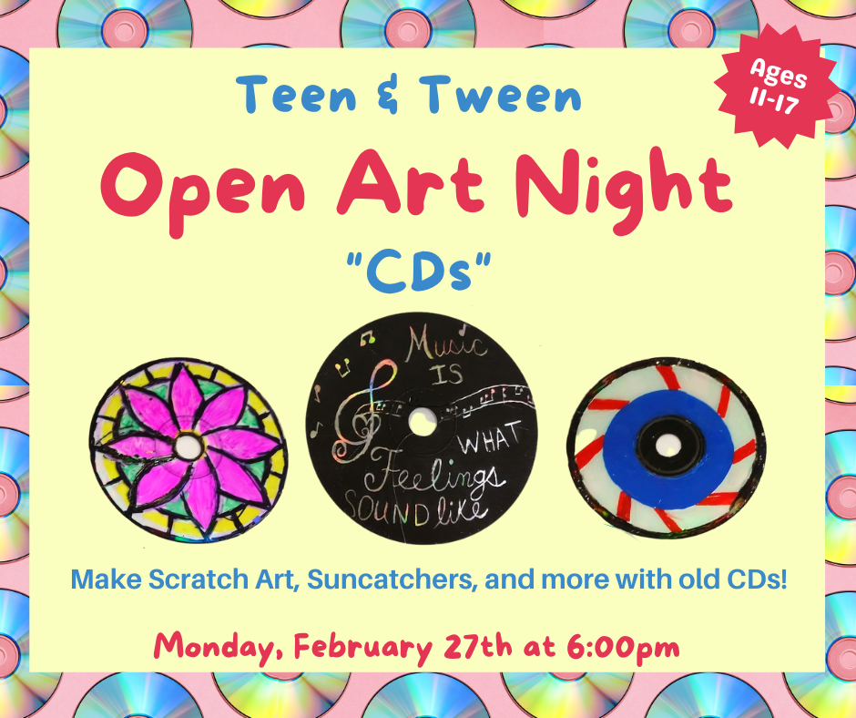 Text that says " Open art Night Cds Monday February 27th at 6:00pm" on a  background of rainbow colored cds with pictures of Cs decorated with paint and markers.