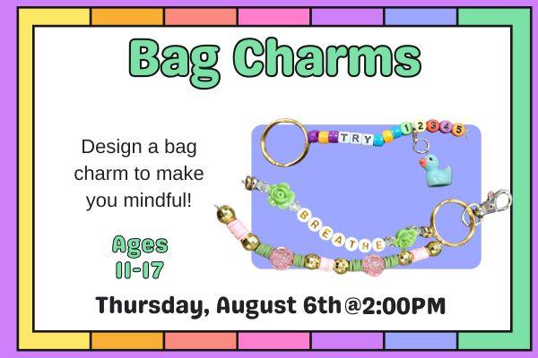 Two beaded keychains with alphabet beads that spell out "Breathe" and "Try" with floral and duck shaped beads. Text says "Bag Charms Thursday August 6th at 2pm"