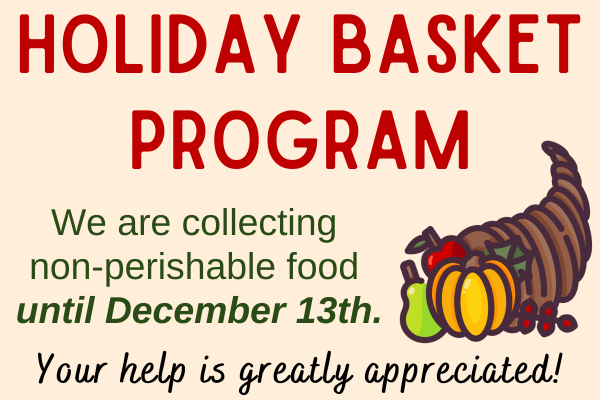 holiday basket program, we are collecting non-perisable food until December 13th