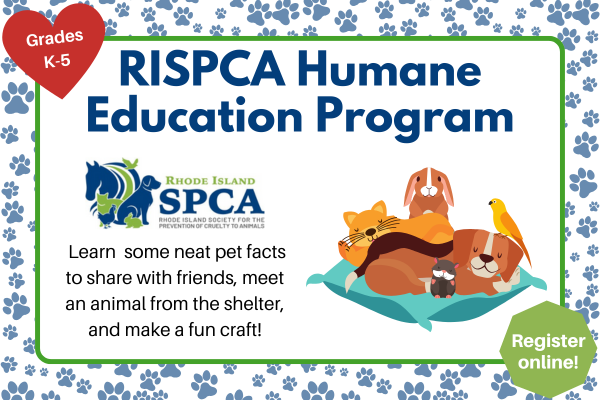 RISPCA Humane Education Program;  Learn  some neat pet facts to share with friends, meet an animal from the shelter, and make a fun craft!