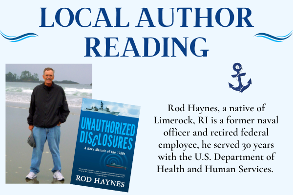 local author reading; Rod Haynes, a native of Limerock, RI is a former naval officer and retired federal employee, he served 30 years with the U.S. Department of Health and Human Services. 