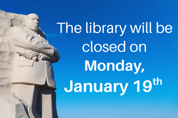 the library will be closed on Monday, January 19th