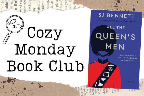 cozy monday book club; all the queen's men by SJ Bennett
